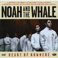 NOAH AND THE WHALE - HEART OF NOWHERE