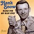 HANK SNOW - BLUES FOR MY BLUE EYES