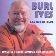 BURL IVES - LAVENDER BLUE