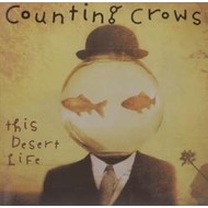 COUNTING CROWS - THIS DESERT LIFE