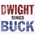 DWIGHT YOAKAM - DWIGHT SINGS BUCK (CD)