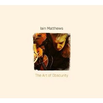 IAIN MATTHEWS - THE ART OF OBSCURITY