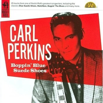 CARL PERKINS - BOPPIN' BLUE SUEDE SHOES