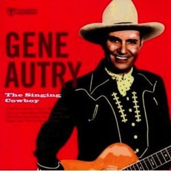 GENE AUTRY - THE SINGING COWBOY