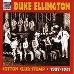 DUKE ELLINGTON - COTTON CLUB STOMP: CLASSIC RECORDINGS 1927-1931