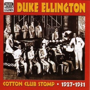 DUKE ELLINGTON - COTTON CLUB STOMP: CLASSIC RECORDINGS 1927-1931