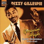 DIZZY GILLESPIE - GROOVIN' HIGH