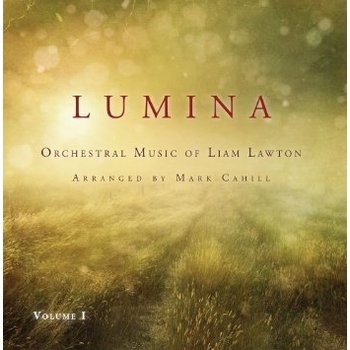 LUMINA - ORCHESTRAL MUSIC OF LIAM LAWTON (CD)