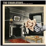 THE CHARLATANS - WHO WE TOUCH