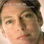 JUNE TABOR - THE DEFINITIVE COLLECTION