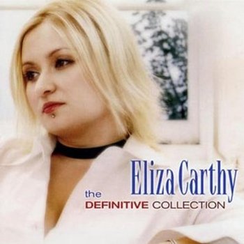 ELIZA CARTHY - THE DEFINITIVE COLLECTION