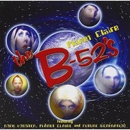 B-52'S - PLANET CLAIRE