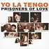 YO LA TENGO - PRISONERS OF LOVE - 2 DISC