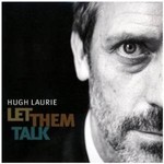 HUGH LAURIE - LET THEM TALK (CD).