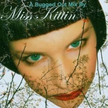 MISS KITTIN - A BUGGED OUT MIX