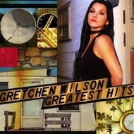 GRETCHEN WILSON - GREATEST HITS