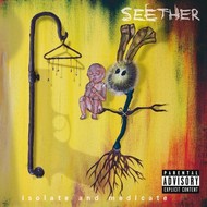 SEETHER - SOLATE AND MEDICATE