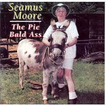 Seamus Moore - The Pie Bald Ass (CD)