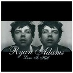 RYAN ADAMS - LOVE IS HELL