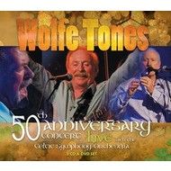 WOLFE TONES - 50TH ANNIVERSARY CONCERT LIVE (CD & DVD)...