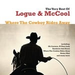 LOGUE & MCCOOL - WHERE THE COWBOY RIDES AWAY, THE VERY BEST OF LOGUE & MCCOOL (CD)...