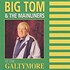 BIG TOM AND THE MAINLINERS - AT THE GALTYMORE (CD)