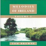 TOM BROWNE - MELODIES OF IRELAND VOLUME 2 (CD)...I)