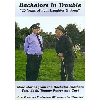 BACHELORS IN TROUBLE - 25 YEARS OF FUN, LAUGHTER AND SONG (DVD)