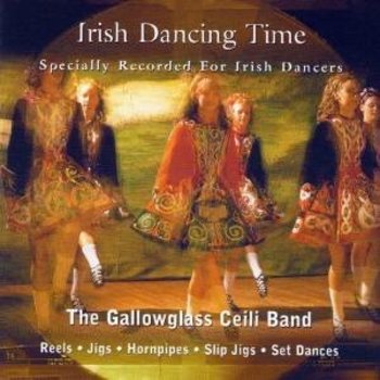 GALLOWGLASS CEILI BAND - IRISH DANCING TIME