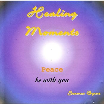 Sol Productions,  SEAMUS BYRNE - HEALING MOMENTS, PEACE BE WITH YOU