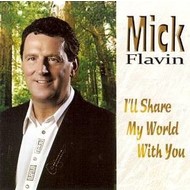 MICK FLAVIN - I'LL SHARE MY WORLD WITH YOU (CD).