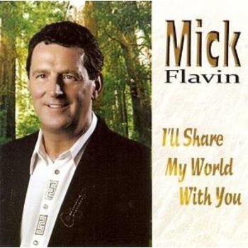 MICK FLAVIN - I'LL SHARE MY WORLD WITH YOU (CD)