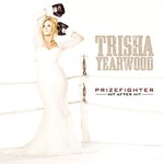 TRISHA YEARWOOD - PRIZEFIGHTER: HIT AFTER HIT (CD).