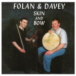 FOLAN AND DAVEY - SKIN AND BOW (CD)...ci)