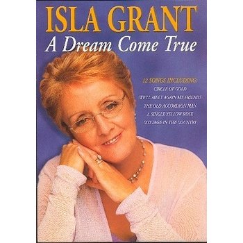 ISLA GRANT - A DREAM COME TRUE (DVD)