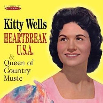 KITTY WELLS - HEARTBREAK USA / QUEEN OF COUNTRY MUSIC (CD)