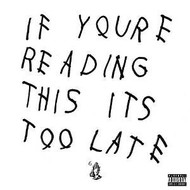 Island Records,  DRAKE - IF YOU'RE READING THIS ITS TOO LATE