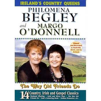 PHILOMEMA BEGLEY AND MARGO O'DONNELL - THE WAY OLD FRIENDS DO (DVD)