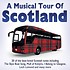 A MUSICAL TOUR OF SCOTLAND - VARIOUS SCOTTISH ARTISTS (CD)