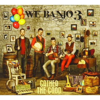 WE BANJO 3 - GATHER THE GOOD (CD)