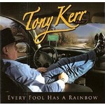 TONY KERR - EVERY FOOL HAS A RAINBOW (CD).