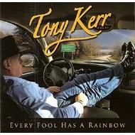 TONY KERR - EVERY FOOL HAS A RAINBOW (CD).