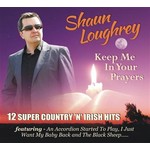 SHAUN LOUGHREY KEEP ME IN YOUR PRAYERS