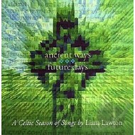 LIAM LAWTON - ANCIENT WAYS, FUTURE DAYS (CD)...