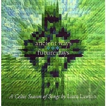 LIAM LAWTON - ANCIENT WAYS, FUTURE DAYS (CD)