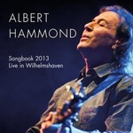 ALBERT HAMMOND - SONGBOOK  2013 LIVE IN WILHELMSHAVEN (CD).