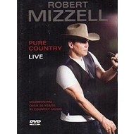 ROBERT MIZZELL - PURE COUNTRY LIVE (DVD)...i)