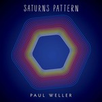 PAUL WELLER - SATURNS PATTERN