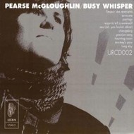 PEARSE MCGLOUGHLIN - BUSY WHISPER (CD)...x)