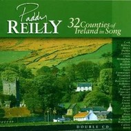 PADDY REILLY - 32 COUNTIES OF IRELAND IN SONG  (2 CD SET)...